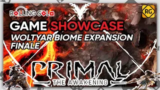 Primal: The Awakening | Solo Playthrough | Felaxir & Woltyar Biome | Finale