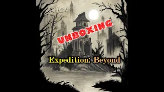 Expedition Unboxing