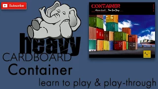 Container 5p Play-through, Teaching, & Roundtable discussion by Heavy Cardboard