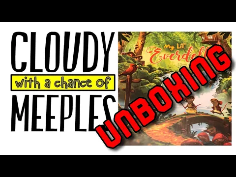 My Lil' Everdell Unboxing - Cloudy with a Chance of Meeples