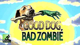 Good Dog, Bad Zombie - this game will surprise you!