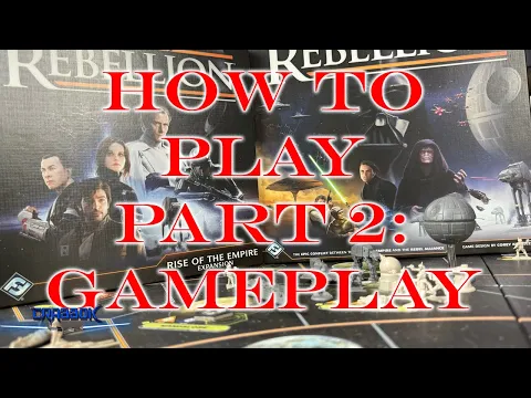 How to Play Star Wars Rebellion & Rise of the Empire : Part 2 - Gameplay