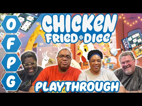 OFPG - Chicken Fried Dice Playthrough (You're telling me...)