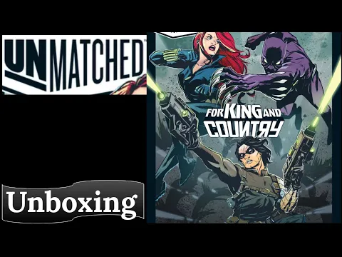 Unmatched For King and Country: Unboxing