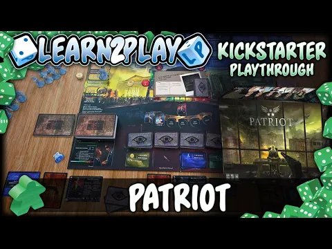 Learn to Play Presents: Kickstarter play through of Patriot