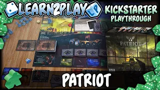 Learn to Play Presents: Kickstarter play through of Patriot