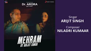 Mehram (Dr. Arora) | Arijit Singh New Song | Niladri Kumaar | FULL AUDIO