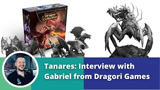 Tanares Adventures, Dragon Collection, lore and story. Interview with Gabriel from Dragori Games.