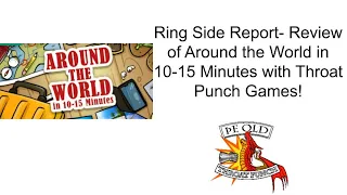 Ring Side Report-Board Game Review of Around the World in 10-15 minutes