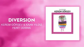 Kerem Görsev & Kaan Yıldız & Ferit Odman - Diversion (Official Audio Video)