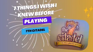 7 things I wish I had known before playing 7th citadel
