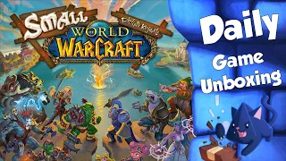 Small World of Warcraft - Daily Game Unboxing