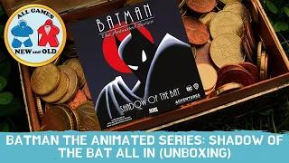 Batman: The Animated Series: Shadow of the Bat All In (Unboxing)