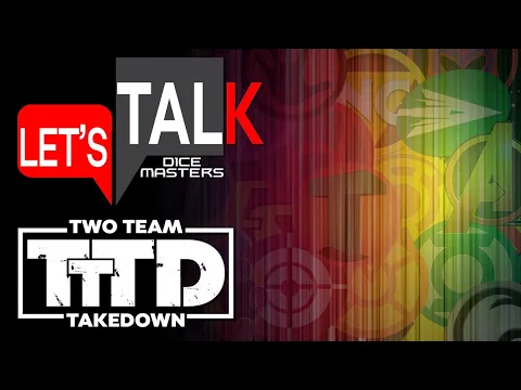 Let's Talk: Dice Masters Two Team Takedown Diversity