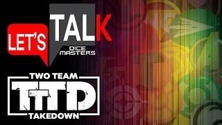 Let's Talk: Dice Masters Two Team Takedown Diversity