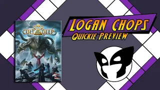 Logan Chops Quickie Preview - Cult Of The Deep