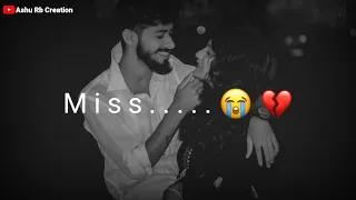 Miss U ๐๐ญ Sad Song Whatsapp Status ๐ค Breakup Status ๐ New Sad Whatsapp Status Video ๐AshuRbCreation Miss U ๐๐ญ Sad Song Whatsapp Status ๐ค Breakup Status ๐ New Sad Whatsapp Status Video ๐AshuRbCreation
