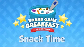 Board Game Breakfast #550 - Snack Time!