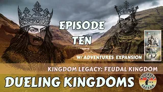 Dueling Kingdoms ️ Episode 10 (w/Adventures)