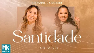 Jozyanne e Cassiane - Santidade (Ao Vivo)