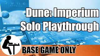Dune: Imperium Solo Playthrough: Base Game Only