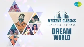 Weekend Classic Radio Show | Dream World | Dekha Ek Khwab | Nainon Men Sapna | Mere Khwabon Mein