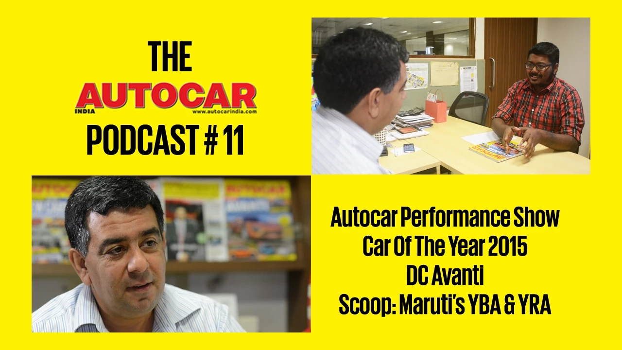 Autocar Performance Show, DC Avanti, Maruti YBA YRA & More | Autocar India Podcast EP # 11 With Horm