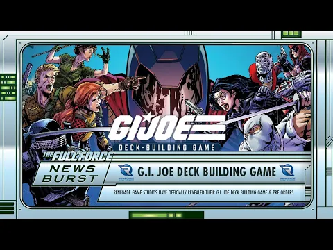NEWS BURST!! RENEGADE GAME STUDIOS OFFICIALLY REVEAL G.I. JOE DECK BUILDING GAME!!