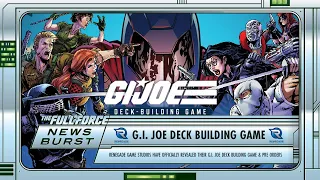 NEWS BURST!! RENEGADE GAME STUDIOS OFFICIALLY REVEAL G.I. JOE DECK BUILDING GAME!!