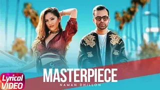 Masterpiece | Lyrical Video | Naman Dhillon | Deep Jandu & J Statik | Latest Punjabi Song 2018