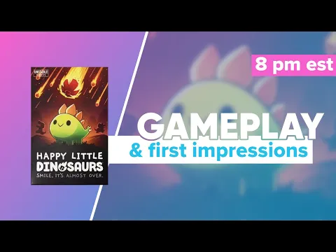 UPCOMING: Happy Little Dinosaurs Gameplay & First Impressions | @unstablegamesHQ