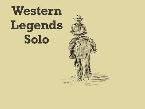 Western Legends Solo Playthrough