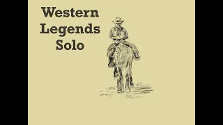 Western Legends Solo Playthrough