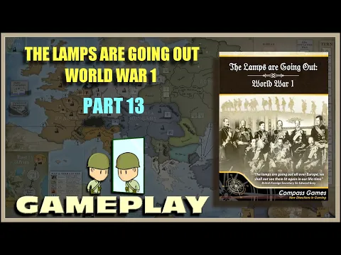 The Lamps Are Going Out Turn 13 - Fall 1917