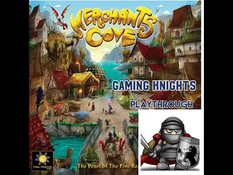 Gaming Knights kickstarter playthrough ; We play Merchants Cove ( full playthrough )