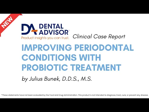 Dental Advisor Clinical Case Report - Improving Periodontal Conditions with Probiotic Treatment