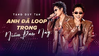 ANH ĐÃ LOOP TRONG NIỀM ĐAU NÀY