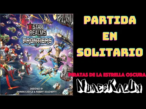 Star Realms Frontiers - Partida en Solitario contra Piratas de la Estrella Oscura