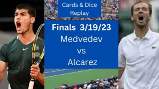 Daniil Medvedev vs Carlos Alcarez  Final (3/19/23) replay w/ cards & dice