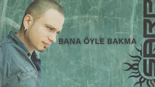 Sarp - Bana Öyle Bakma (Official Audio Video)