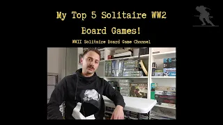 My Top 5 Solitaire WW2 Board Games - WW2 Solitaire Board Game Channel