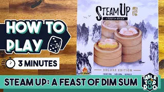 How to Play Steam Up - A feast of Dim Sum in 3 minutes