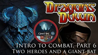 Dragons Down, Intro to Combat Part 6
