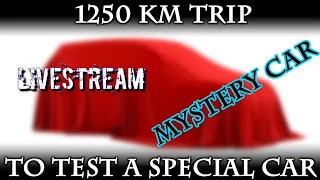 (live) 1250km trip  to test a special car