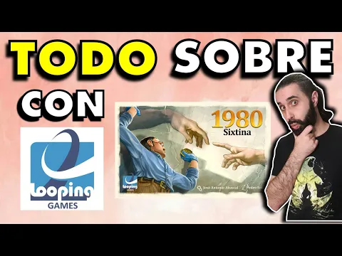 Lo NUEVO de LOOPING GAMES - SIXTINA, VUELTA AL MUNDO y un SUBMARINO??