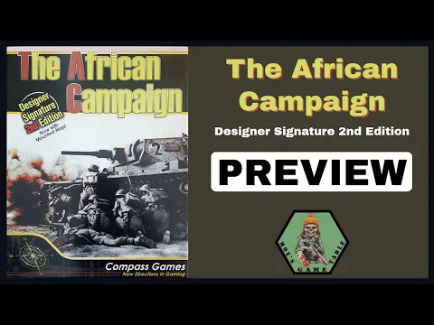 Moe previews The African Campaign Deluxe 2nd Edition