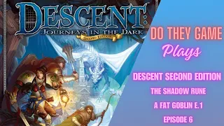 Descent: Journeys in the Dark (Second Edition) – The Shadow Rune – Boardgame playthrough E.6