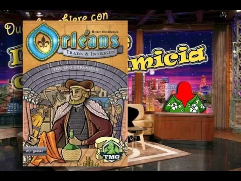 Orleans + espansione Intrigo - Due chiacchiere con il Meeple con la Camicia [009]
