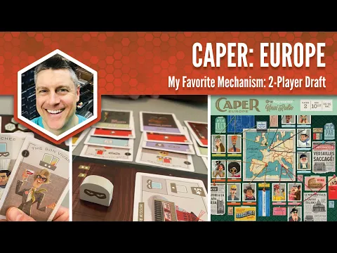 Caper Europe: My Favorite Game Mechanism