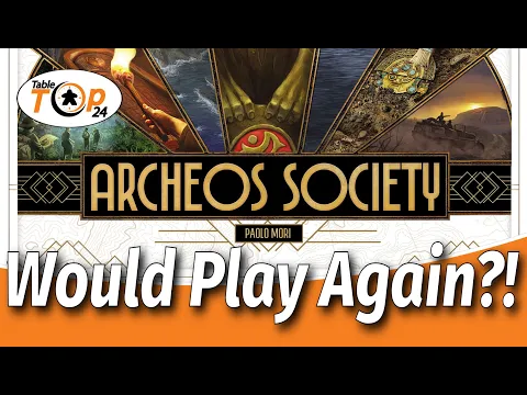 Would Play Again?! Archeos Society
